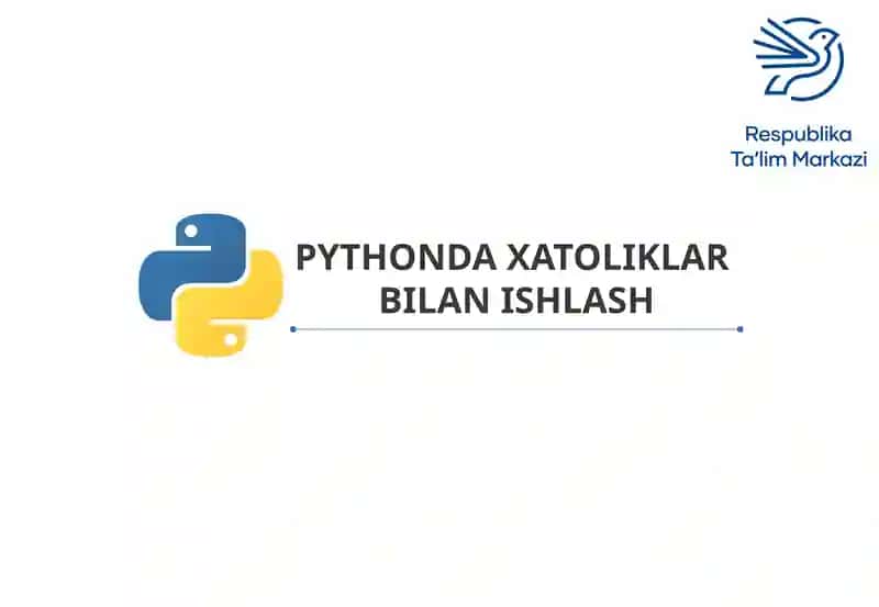 PYTHONDA XATOLIKLAR BILAN ISHLASH