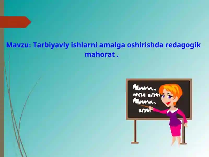 Tarbiyaviy ishlarni amalga oshirishda redagogik mahorat