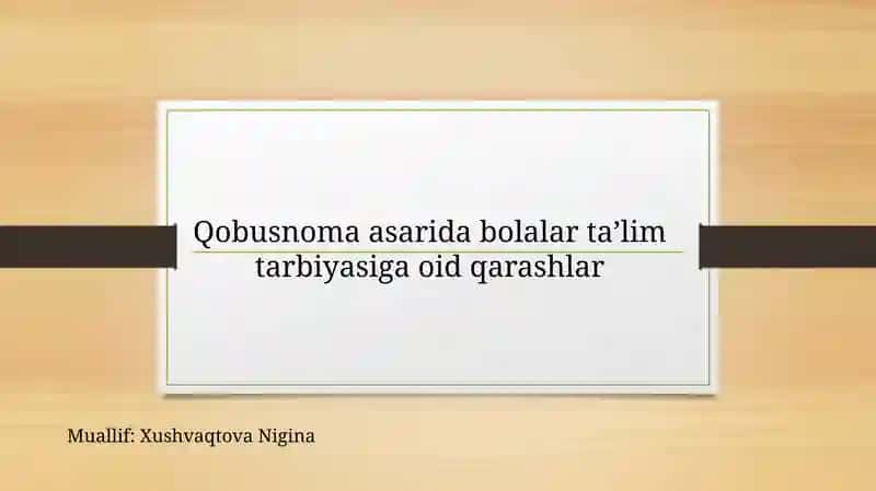 Qobusnoma asaridabolalartaʼlimtarbiyasigaoid qarashlar