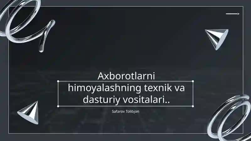Axborotlarni himoyalashning texnik va dasturiy vositalari