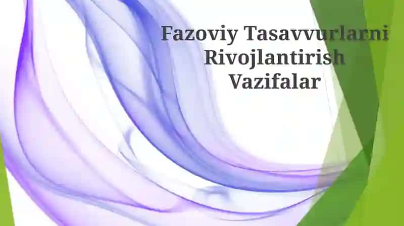 Fazoviy Tasavvurlarni Rivojlantirish Vazifalar