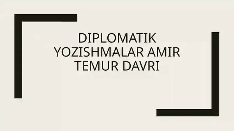 Amir temur davrida diplomatik yozishmalar ahamiyati
