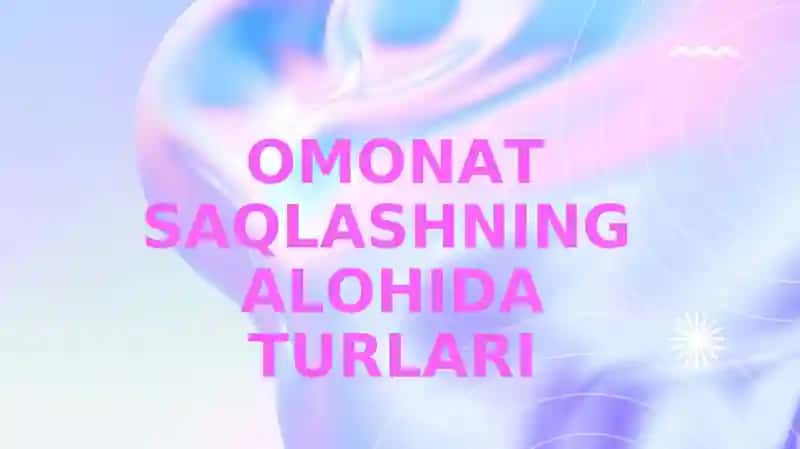 Omonat saqlashning alohida turlari