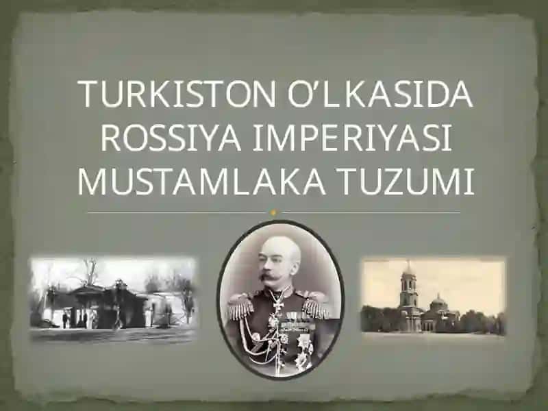 Turkiston o’lkasida rossiya imperiyasi mustamlaka tuzumi