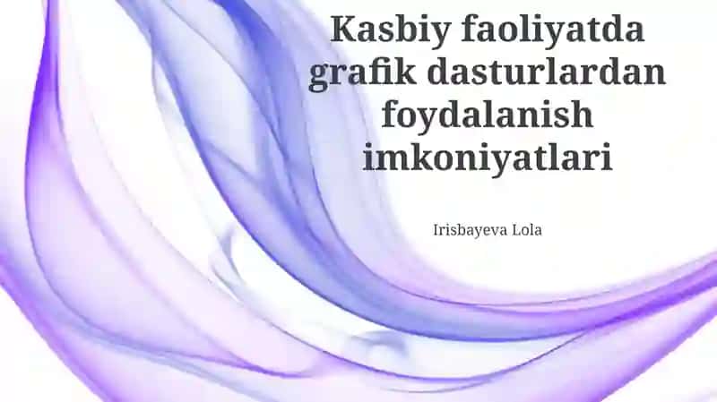 Grafik dasturlardan foydalanish imkoniyatlari