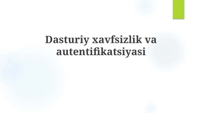 Dasturiy ta'minot xavfsizligiga kirish va autentifikatsiya asoslari