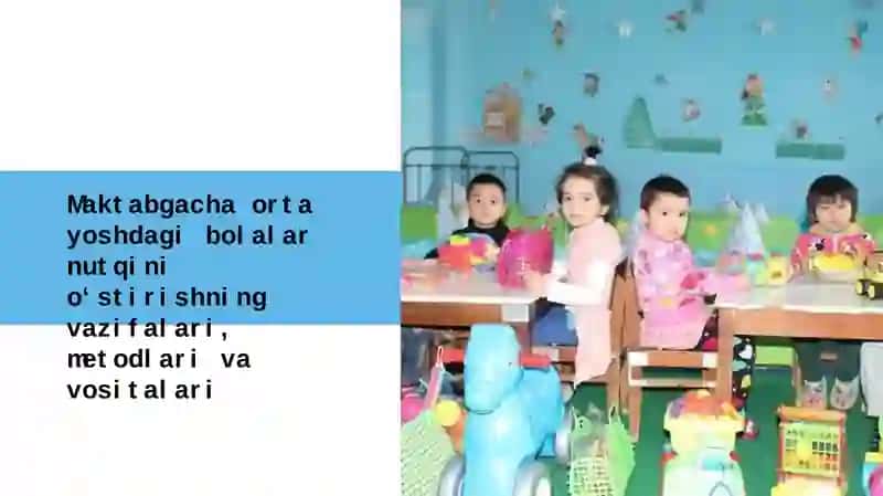 Maktabgacha orta yoshdagi bolalar nutqini o‘stirishning vazifalari, metodlari va vositalari