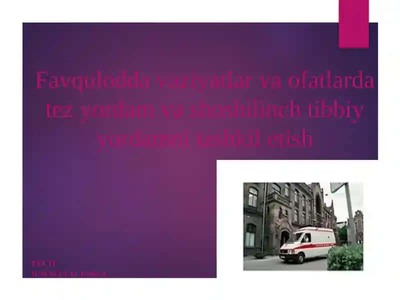 Favqulodda vaziyatlar va ofatlarda tez yordam va shoshilinch tibbiy yordamni tashkil etish