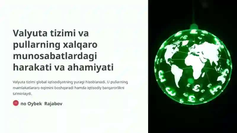 Valyuta tizimi va pullarning xalqaro munosabatlardagi harakati va ahamiyati
