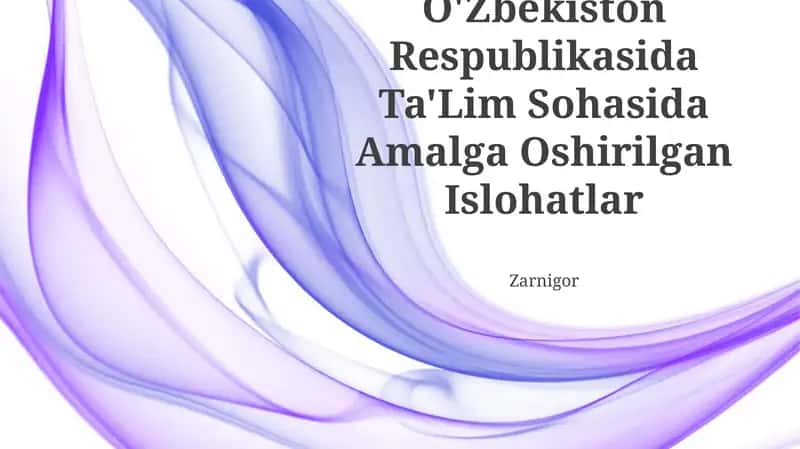 Ta'lim Sohasida Amalga Oshirilgan Islohatlar