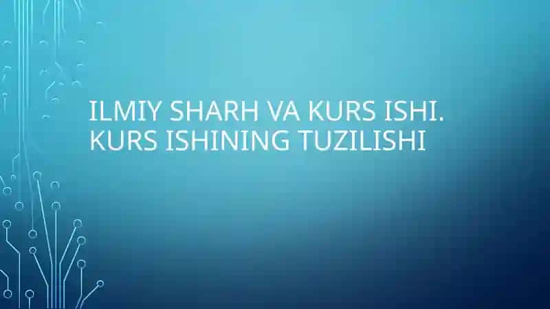 ILMIY SHARH VA KURS ISHI. KURS ISHINING TUZILISHI