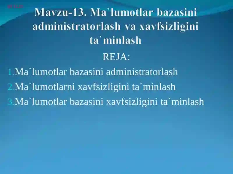 Ma`lumotlar bazasini administratorlash va xavfsizligini ta`minlash