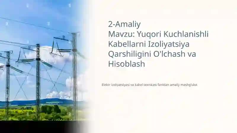 YuqoriKuchlanishli Kabellarni Izoliyatsiya Qarshiligini O'lchash va Hisoblash