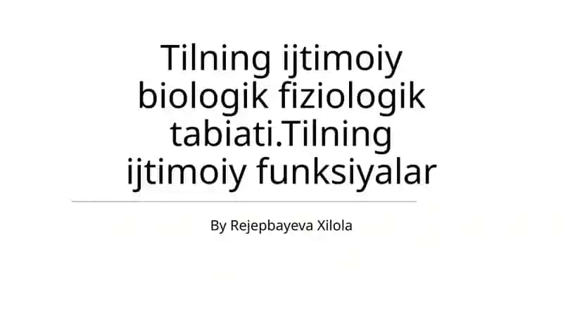 Tilning ijtimoiy biologik fiziologik tabiati