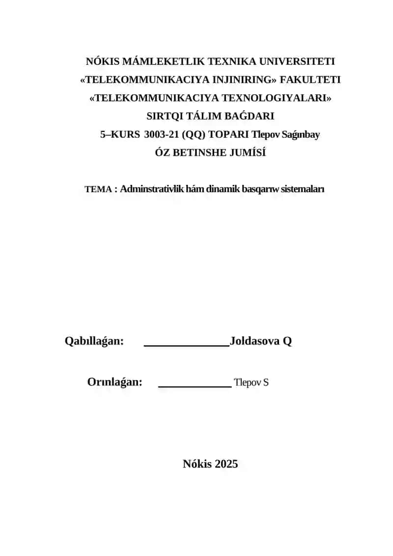 NÓKIS MÁMLEKETLIK TEXNIKA UNIVERSITETI «TELEKOMMUNIKACIYA INJINIRING» FAKULTETI «TELEKOMMUNIKACIYA TEXNOLOGIYALARI» SIRTQI TÁLIM BAǴDARI 5–KURS 3003-21 (QQ) TOPARI Tlepov Saǵınbay