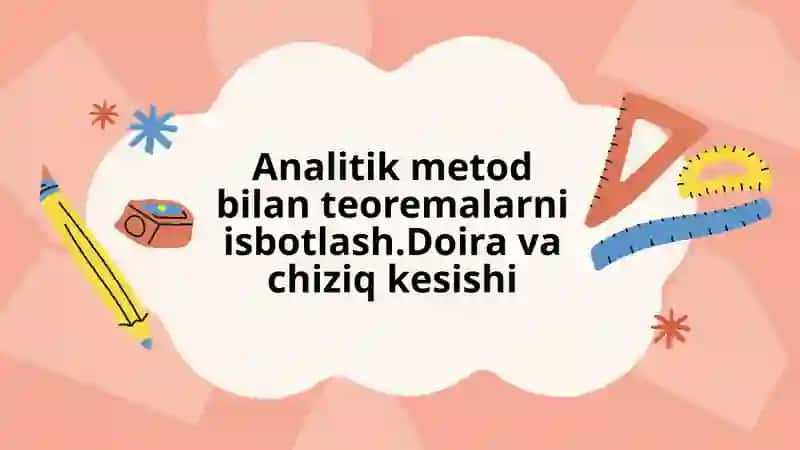 Analitik metod bilan teoremalarni isbotlash