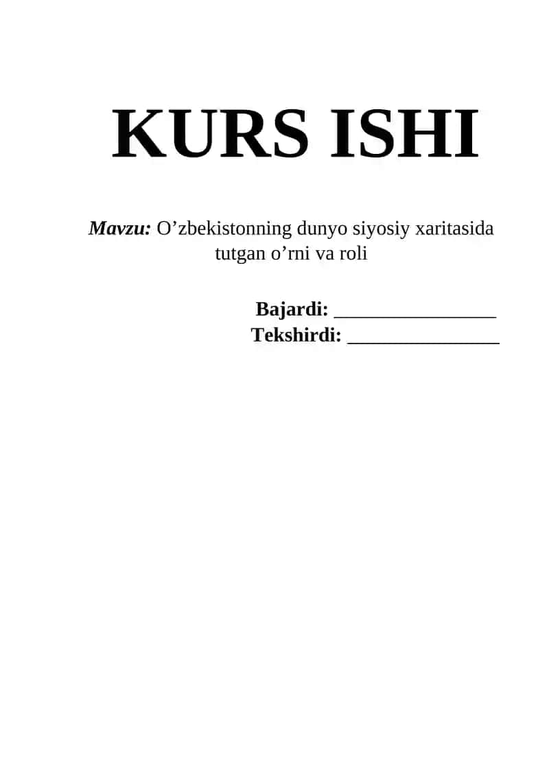 O’zbekistonning dunyo siyosiy xaritasida tutgan o’rni va roli kurs ishi