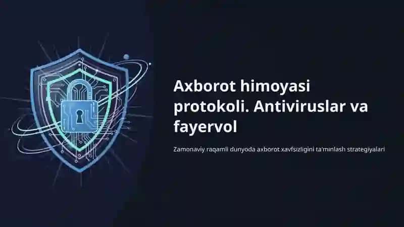 Axborot himoyasi protokoli. Antiviruslar va fayervol