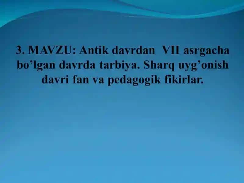 Antik davrdan VII asrgacha boʻlgan davrda tarbiya