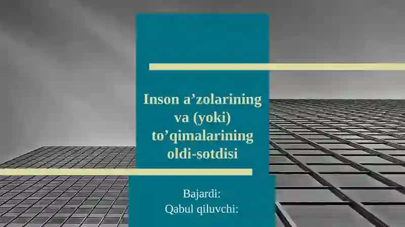 Inson a’zolarining va (yoki) to’qimalarining oldi-sotdisi