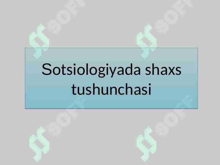 sotsiologiyada shaxs tushunchasi