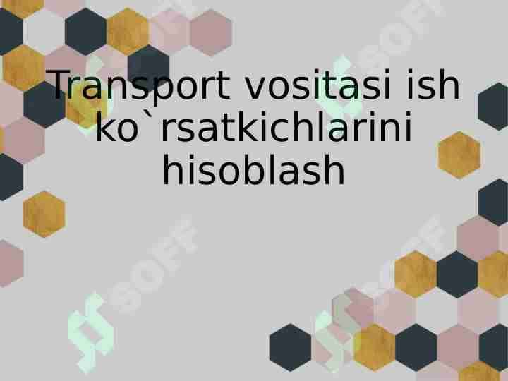 transport vositasi ish korsatkichlarini hisoblash