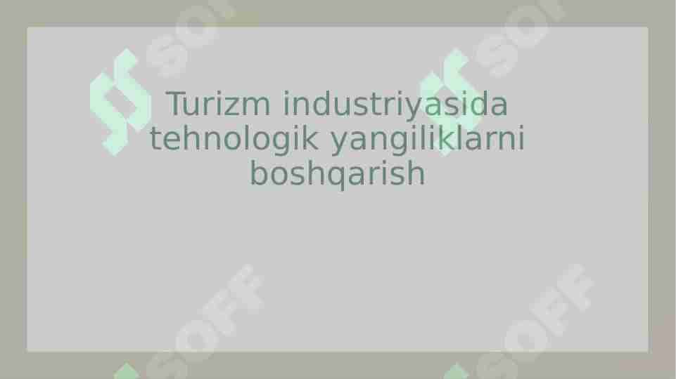 Turizm industriyasida tehnologik yangiliklarni boshqarish