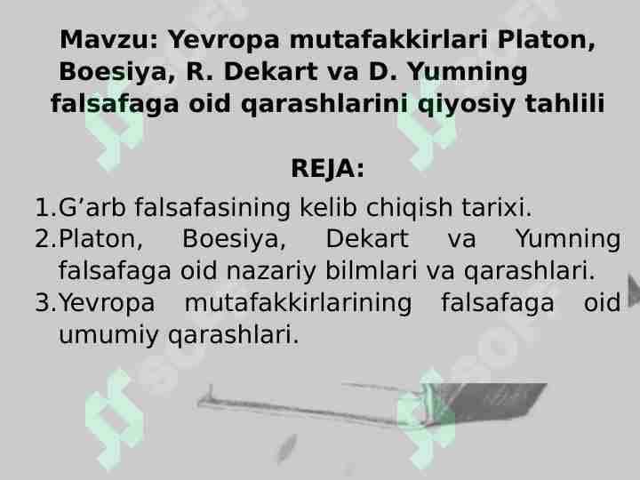 Yevropa mutafakkirlari Platon, Boesiya, R. Dekart va D. Yumning falsafaga oid qarashlarini qiyosiy tahlili