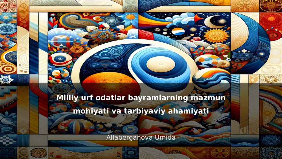 Milliy urf odatlar bayramlarning mazmun mohiyati va tarbiyaviy ahamiyati