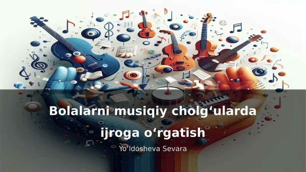 Bolalarni musiqiy cholgʻularda ijroga oʻrgatish