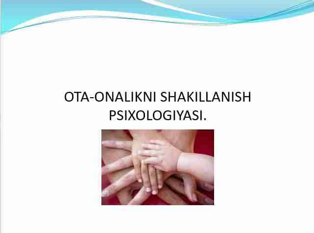 OTA-ONALIKNI SHAKILLANISH PSIXOLOGIYASI.