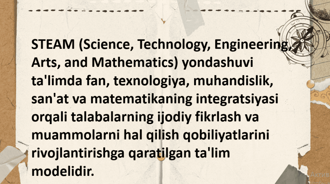 Matematika darslarini tashkil etishda STEAM yondashuviga asoslangan pedagogik metodlar asosida dars ishlanmalarini tayyorlash va tahlil qilish