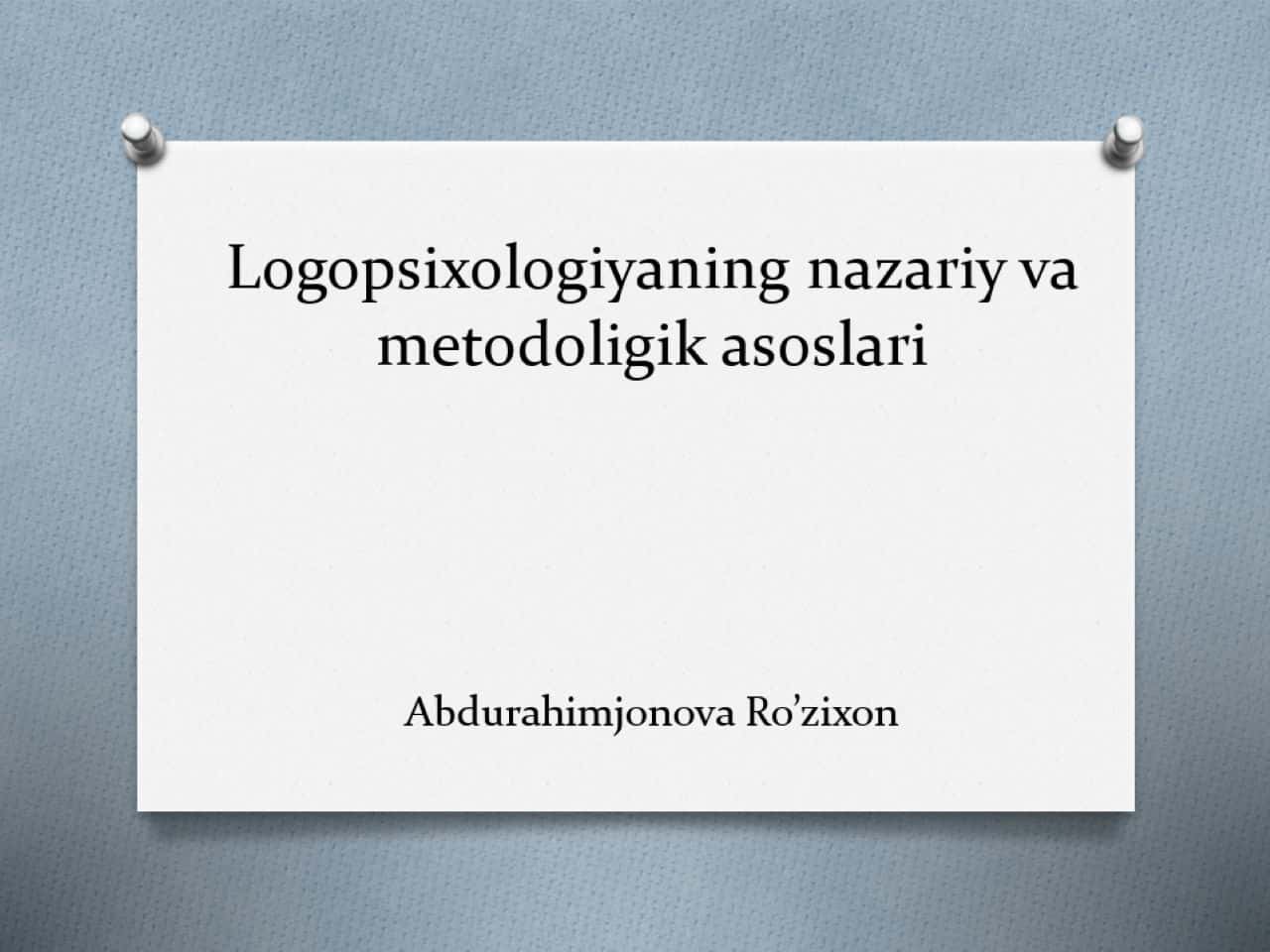 Logopsixologiyaning nazariy va metodoligik asoslari