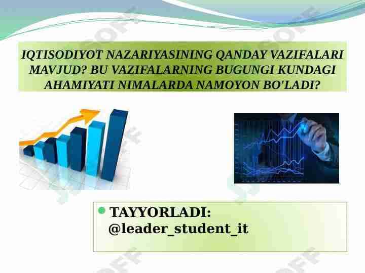 IQTISODIYOT NAZARIYASINING QANDAY VAZIFALARI MAVJUD? BU VAZIFALARNING BUGUNGI KUNDAGI AHAMIYATI NIMALARDA NAMOYON BO'LADI?
