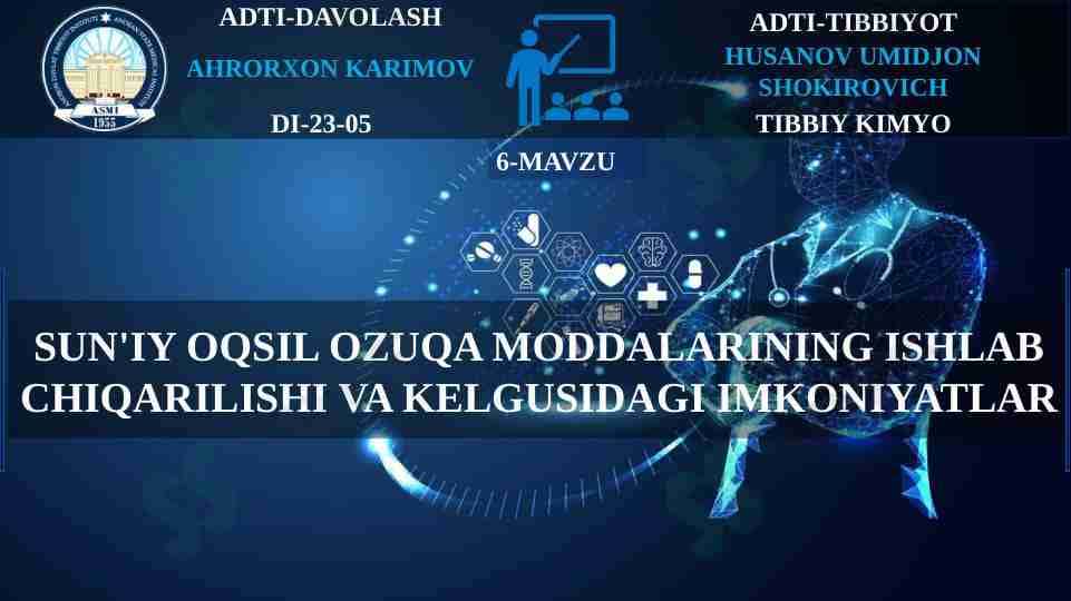 SUN'IY OQSIL OZUQA MODDALARINING ISHLAB CHIQARILISHI VA KELGUSIDAGI IMKONIYATLAR