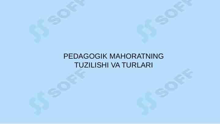 Pedagogik mahoratning tuzilishi va turlari