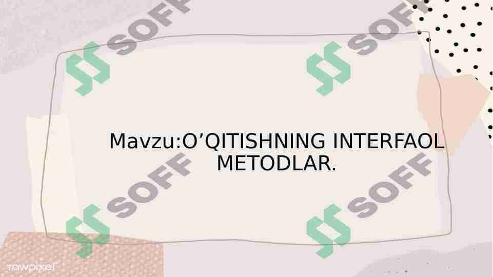 OʼQITISHNING INTERFAOL METODLAR