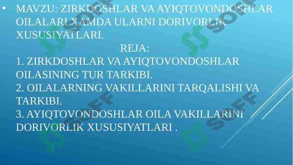 Zirkdoshlar VA AYIQTOVONDOSHLAR OILALARI XAMDA ULARNI DORIVORLIK XUSUSIYATLARI