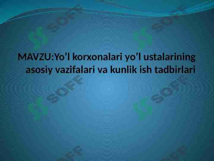Yo’l korxonalari yo’l ustalarining asosiy vazifalari va kunlik ish tadbirlari