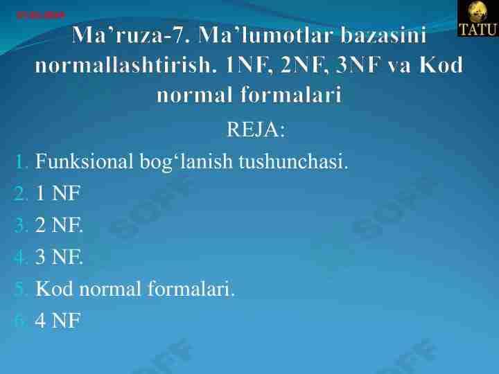 Ma‘lumotlar bazasini normallashtirish va 1NF, 2NF, 3NF va Kodd normal formalari.