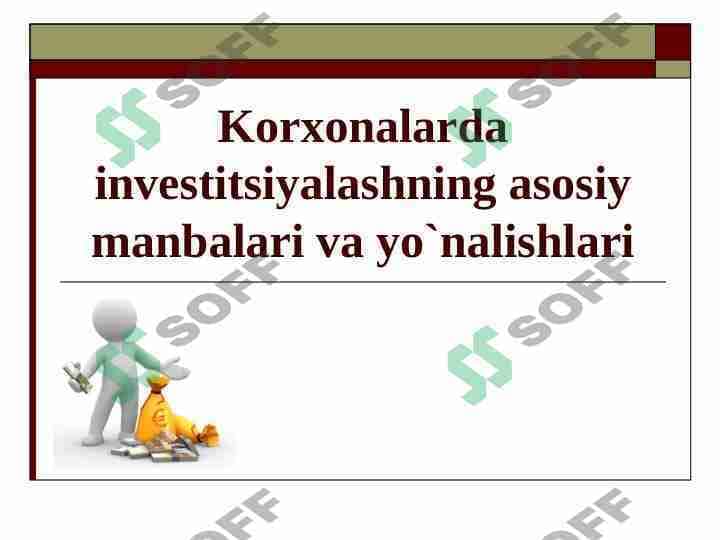 Korxonalarda investitsiyalashning asosiy manbalari va yo`nalishlari