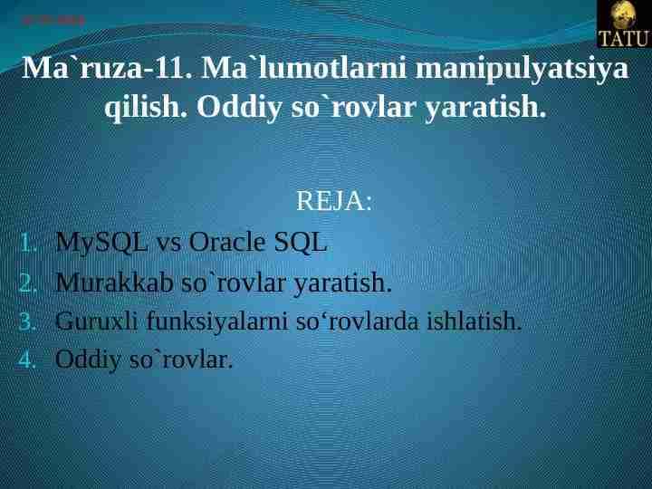 Ma‘lumotlar manipulyatsiya qilishda oddiy so‘rovlar yaratish.