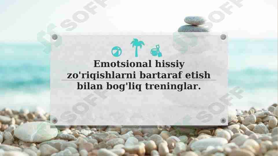 Emotsional hissiy zo'riqishlarni bartaraf etish bilan bog'liq treninglar.