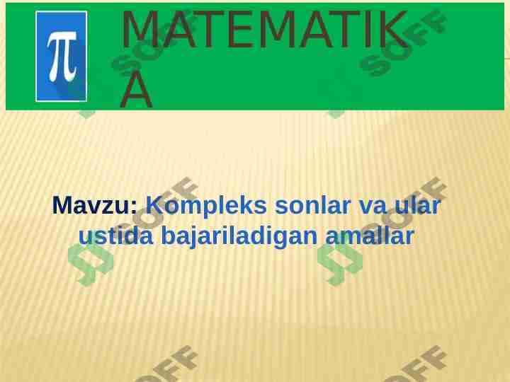 Kompleks sonlar va ular ustida bajariladigan amallar