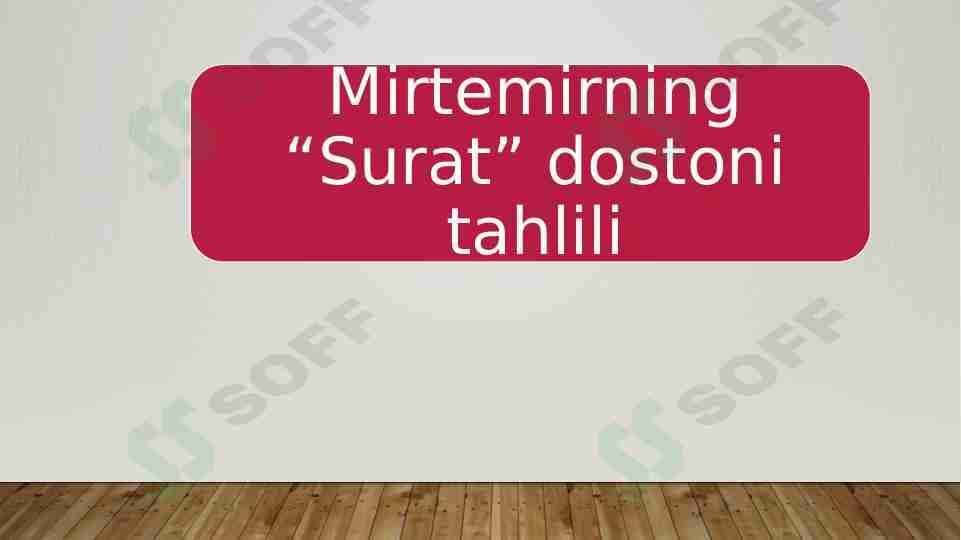 Mirtemirning “Surat” dostoni tahlili
