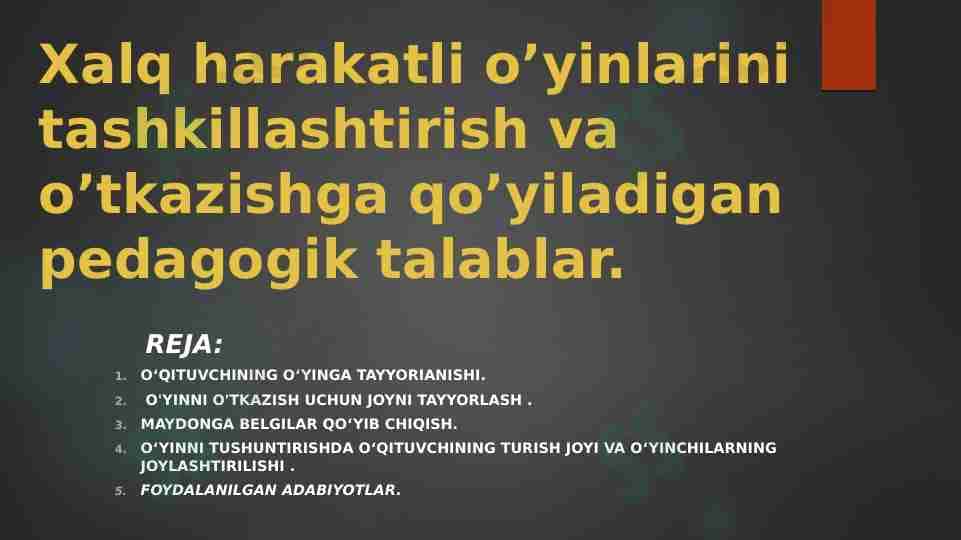 Xalq harakatli o’yinlarini tashkillashtirish va o’tkazishga qo’yiladigan pedagogik talablar.