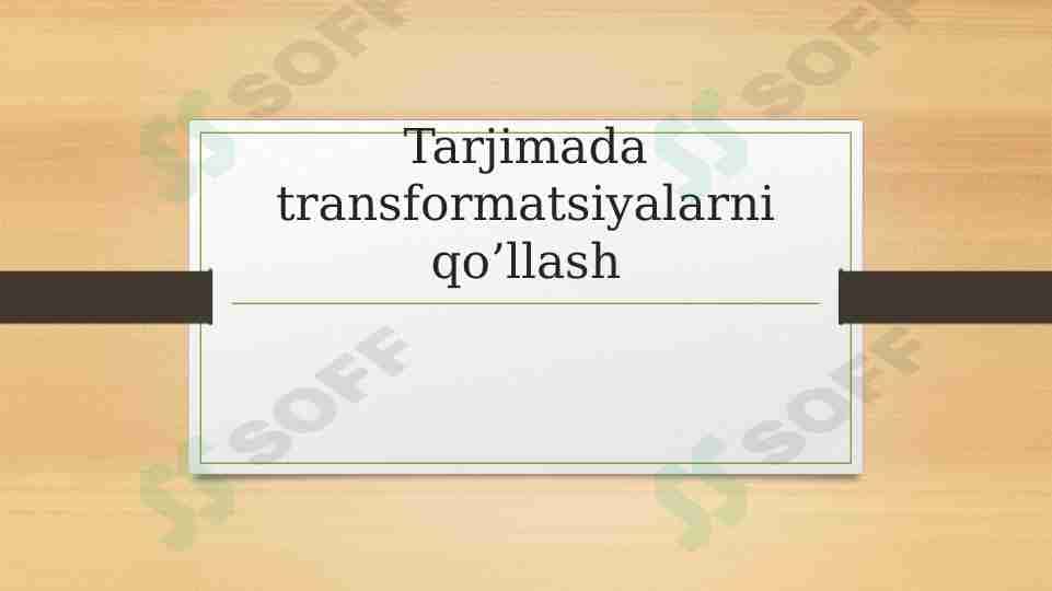 Tarjimada transformatsiyalarni qo'llash