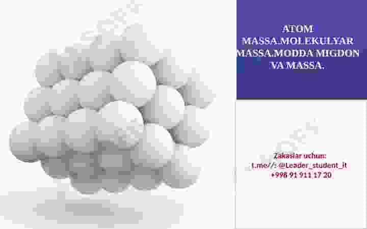 ATOM MASSA.MOLEKULYAR MASSA.MODDA MIGDON VA MASSA