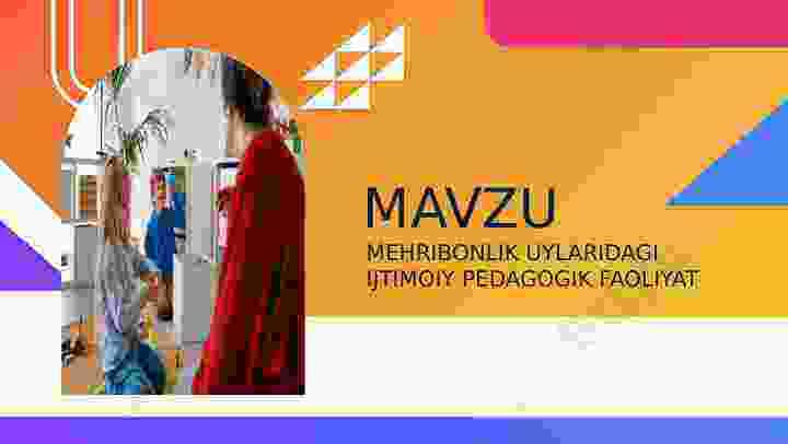 Mehribonlik uylaridagi ijtimoiy pedagogik faoliyat.