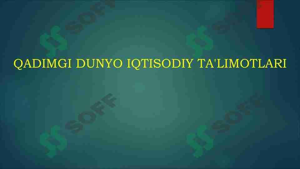 QADIMGI DUNYO IQTISODIY TA'LIMOTLARI